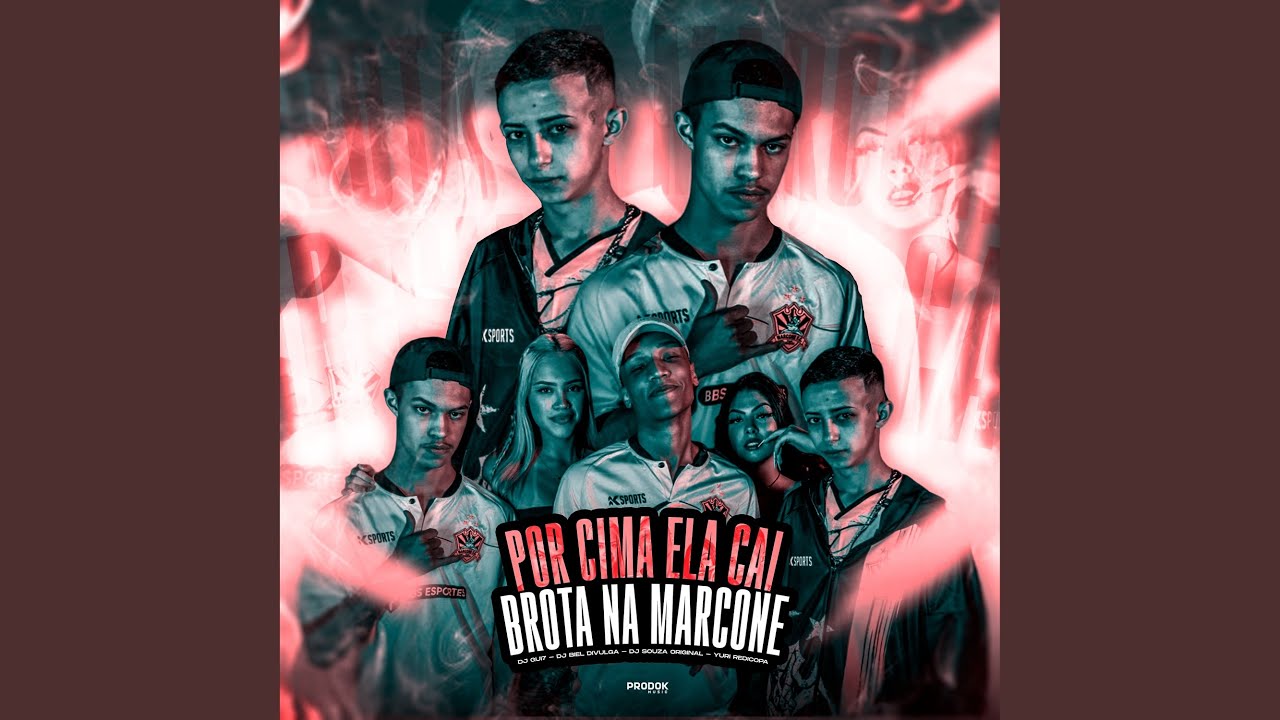 Por Cima Ela Cai Brota na Marcone