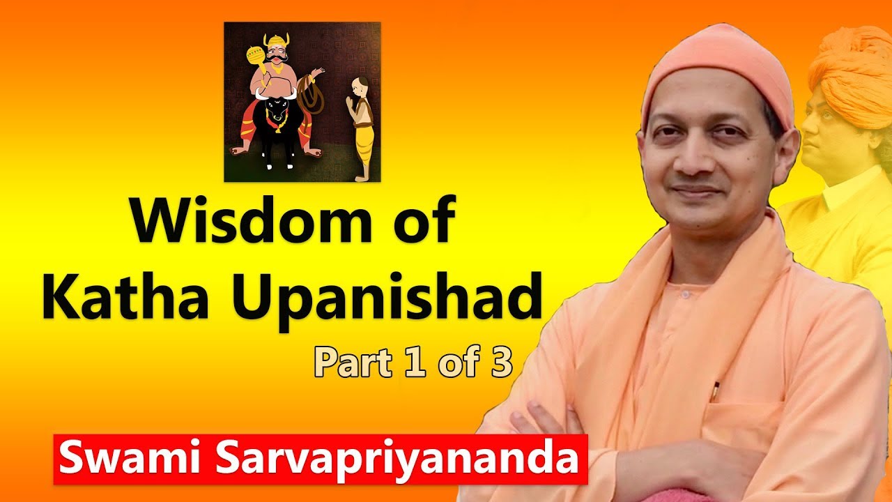 Swami Sarvapriyananda on Wisdom of Katha Upanishad | Part 1 of 3