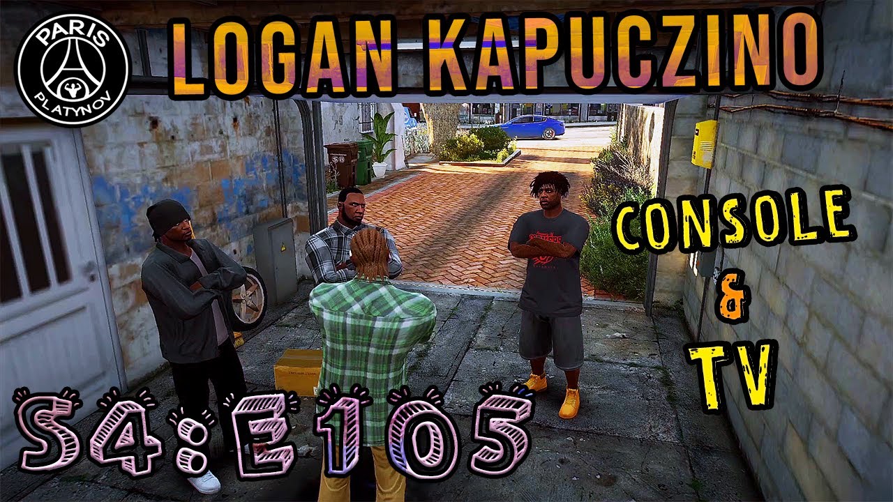 LOGAN KAPUCZINO - S4:E105 
