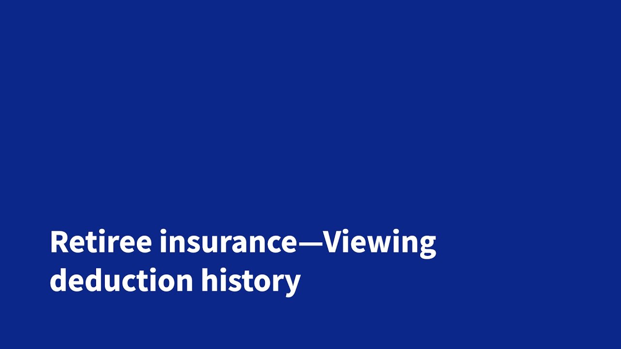 Retiree Insurance—Viewing deduction history