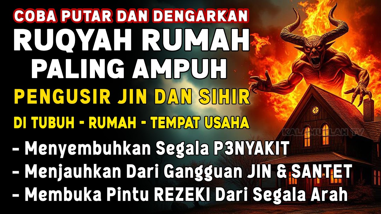 RUQYAH RUMAH PENGHANCUR J!N & S!H1R DI RUMAH & TUBUH, PENENANG HATI & FIKIRAN | MUHTAR AL HAJJ
