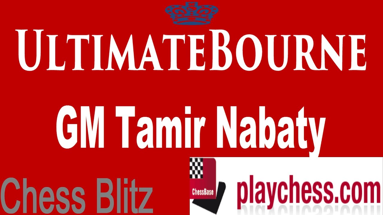 ♚ UltimateBourne vs GM Tamir Nabaty Chess Blitz on Playchess.com