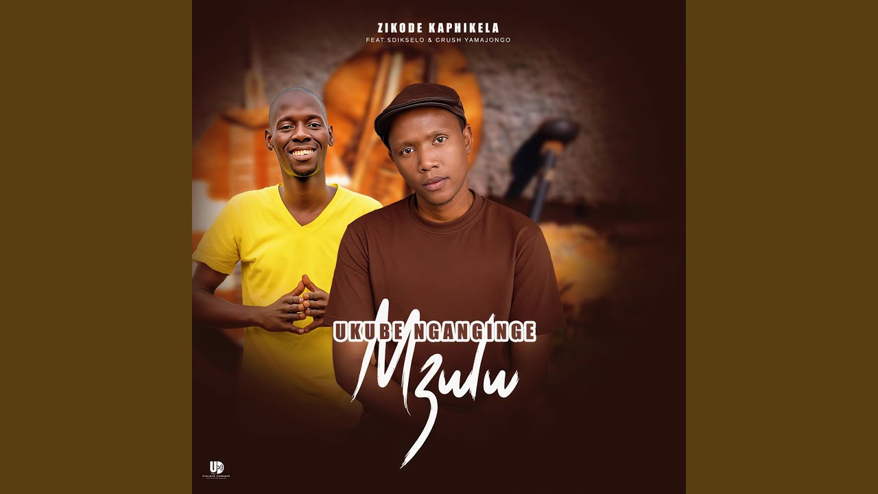 Ukube ngangingemzulu (feat. Zikode kaPhikela, Sdikselo & Crush Yamajongo)