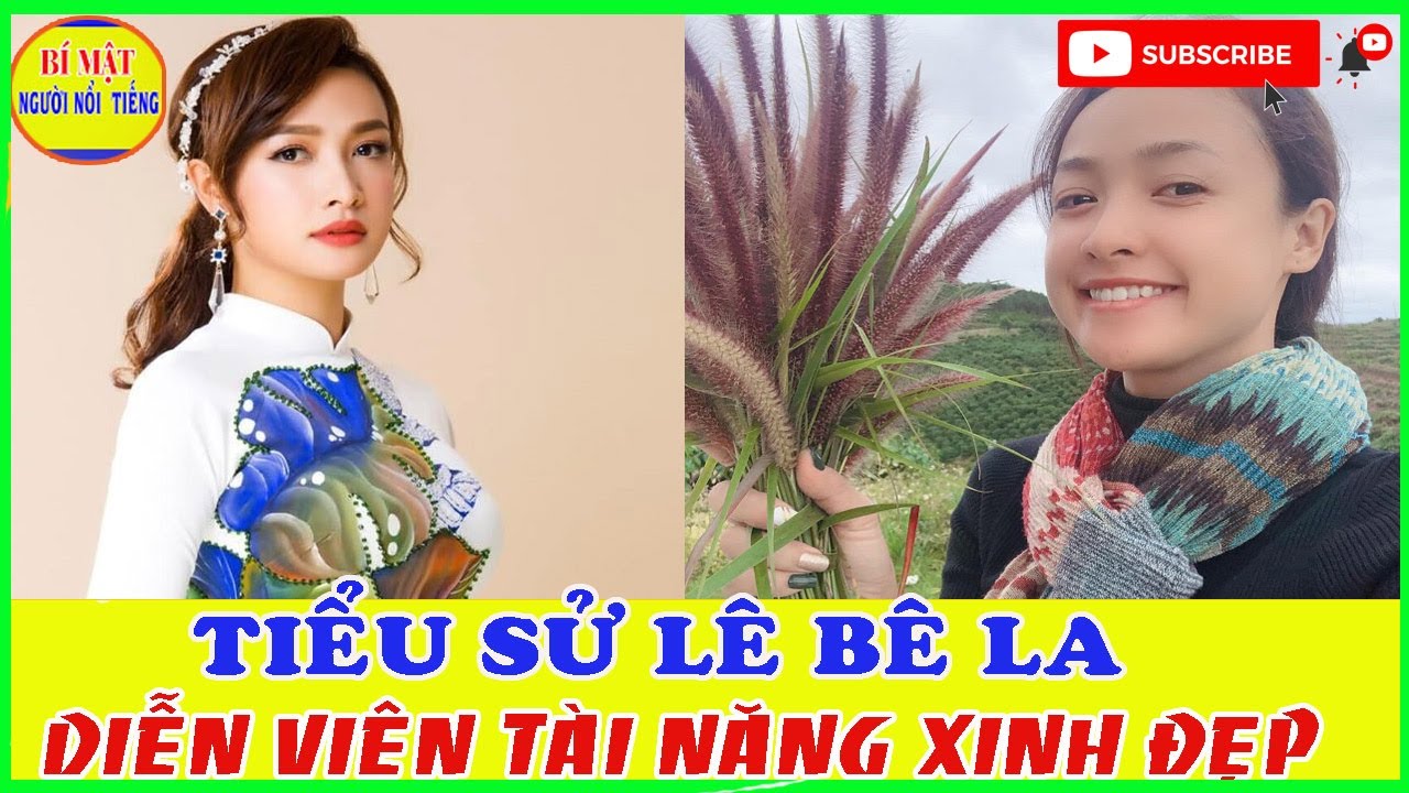 Tiểu Sử L&ecirc; B&ecirc; La - Nữ Diễn Vi&ecirc;n Xinh Đẹp V&agrave; T&agrave;i Năng Của Showbiz Việt.