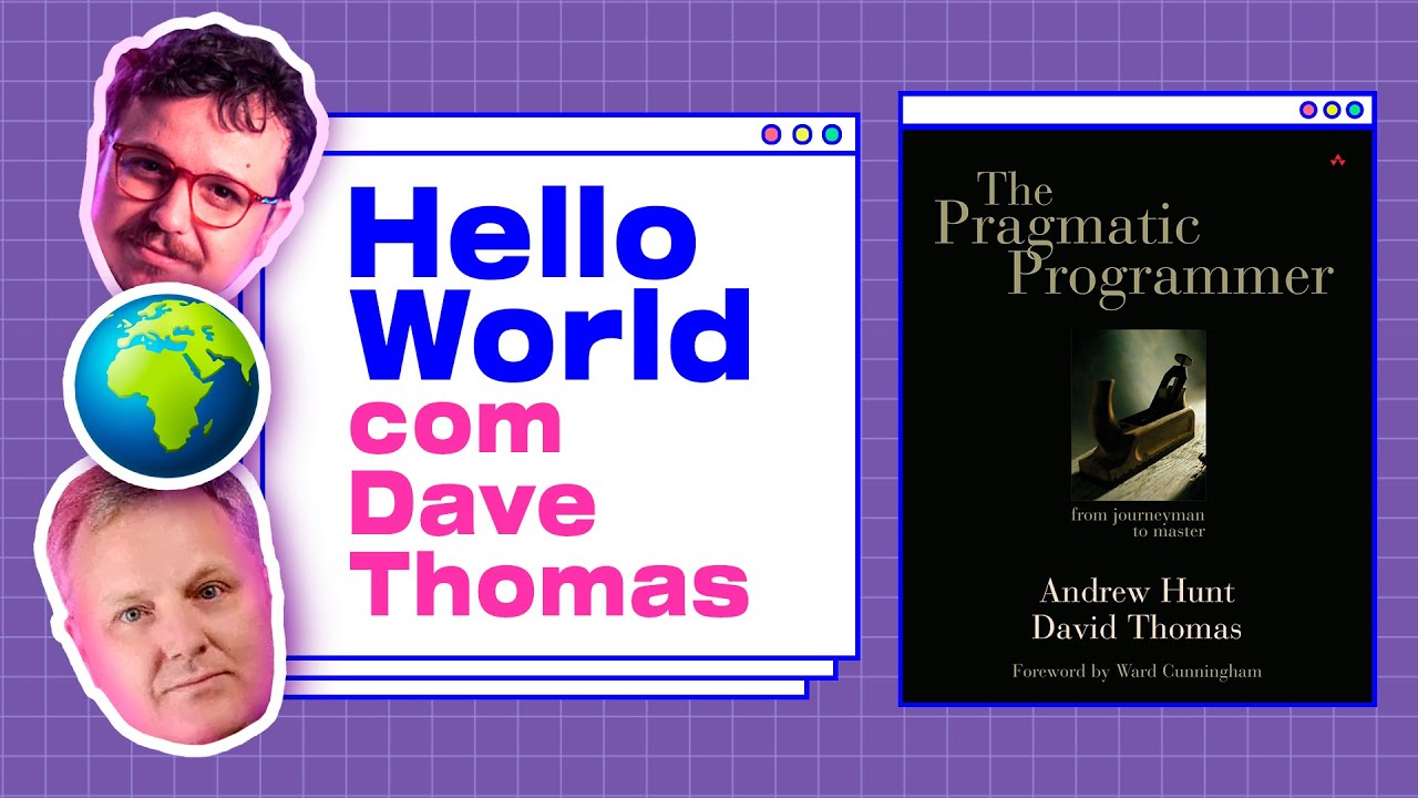 Programador pragmático, amante das linguagens e professor: Dave Thomas | Hello World 🌎