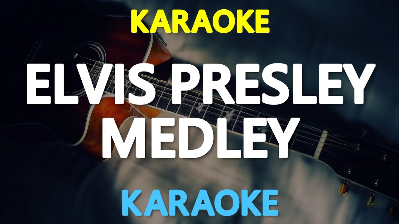 [KARAOKE] Elvis Presley Medley