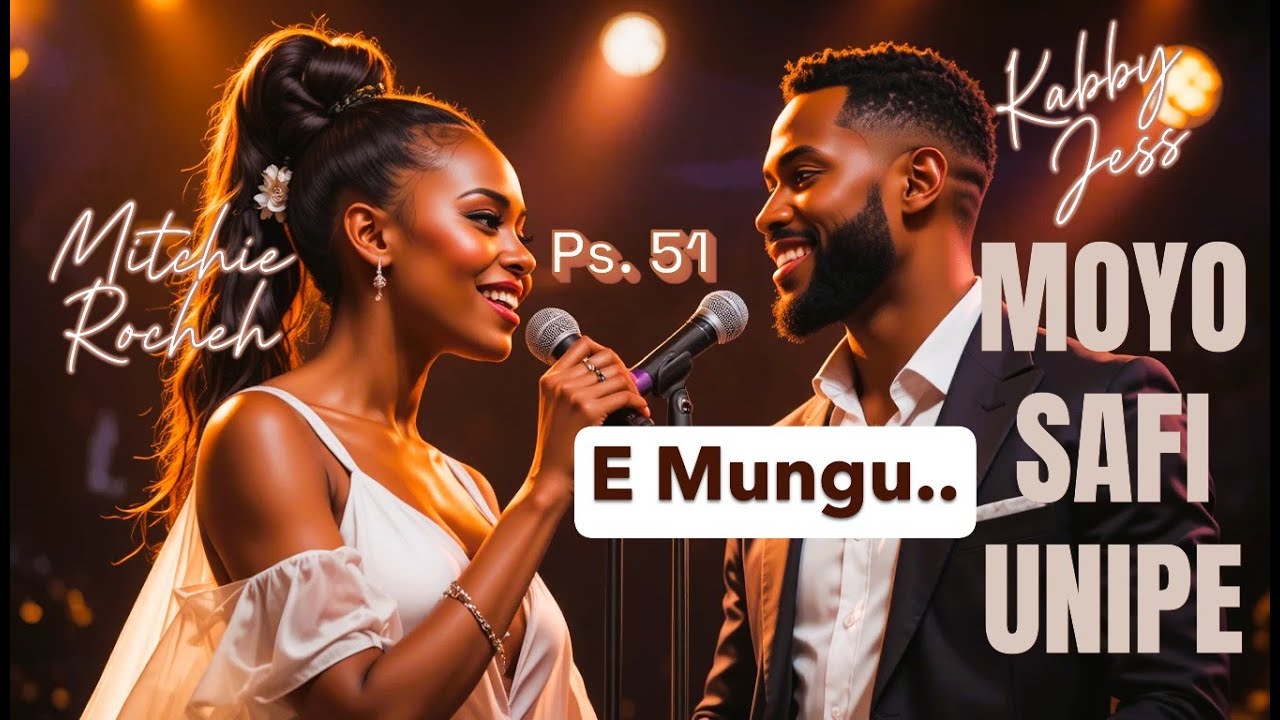2026 Swahili Worship -E Mungu nipe Moyo Safi by Kabby Jess and Mitchie Roche