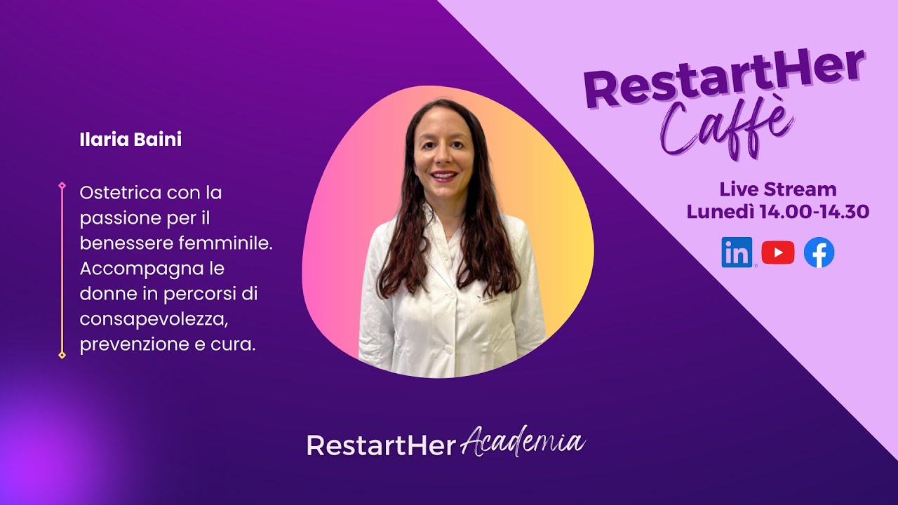 RestartHer caffè con Ilaria Baini, Ostetrica esperta di salute femminile