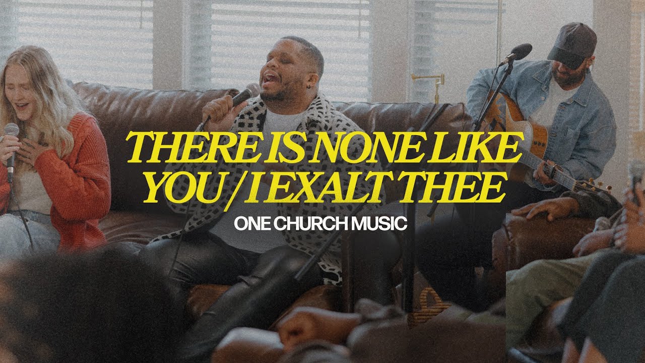 There Is None Like You / I Exalt Thee (Acoustic) | One Church Music