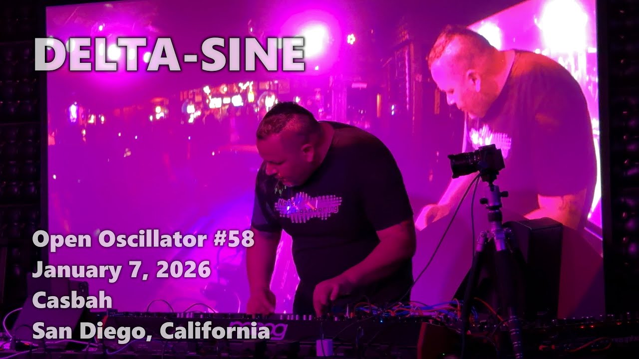 Delta-Sine @ Open Oscillator #58 · 2026-01-07 · Casbah · San Diego