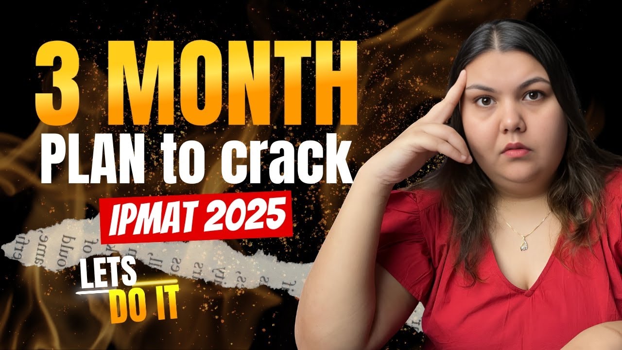 Last 3-Month Day-to-Day Plan to Crack IPMAT 2025 | Step-by-Step Guide