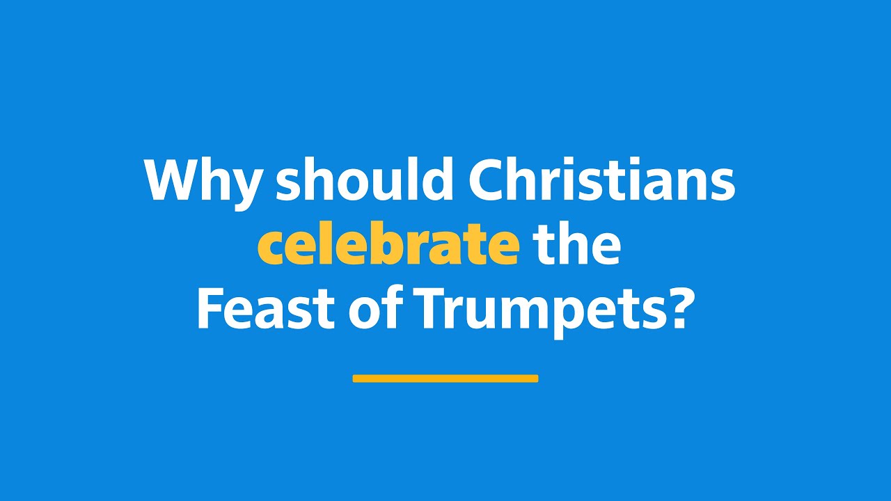 Why Should Christians Celebrate the Feast of Trumpets? | Bible FAQ
