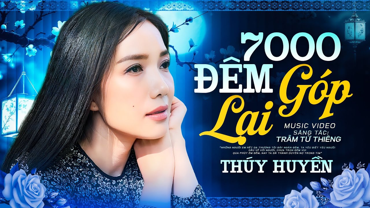 7000 Đ&ecirc;m G&oacute;p Lại - Th&uacute;y Huyền | Nhạc L&iacute;nh Hải Ngoại Bất Hủ