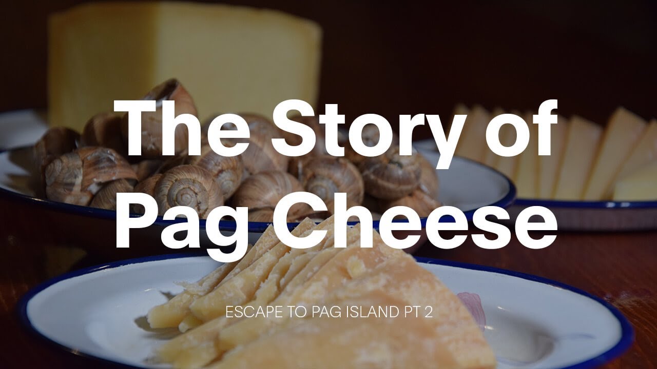 Why is Cheese from the Island of Pag so famous?