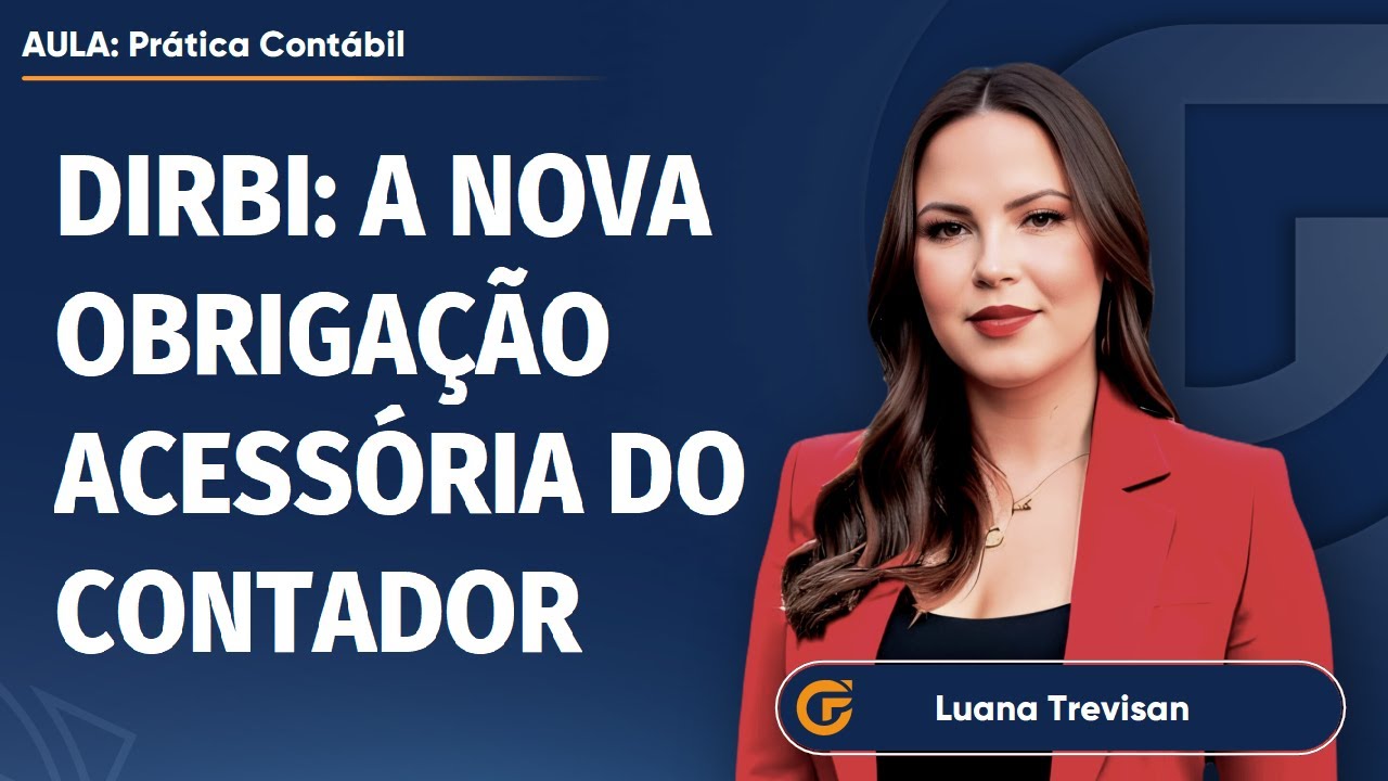 DIRBI: A NOVA OBRIGAÇÃO ACESSÓRIA DO CONTADOR | ENTENDA