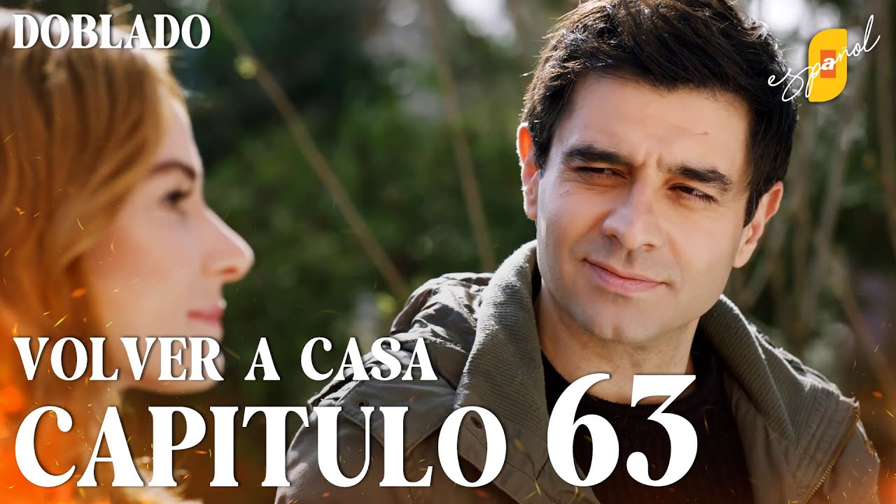 Volver a Casa | Eve Dönüş – Capítulo 63 | Doblado al Español