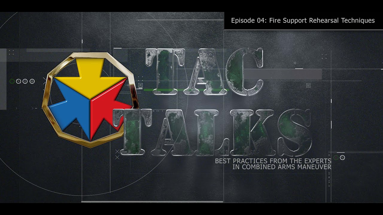 TAC Talks EP04: Fires Support Rehearsal Techniques