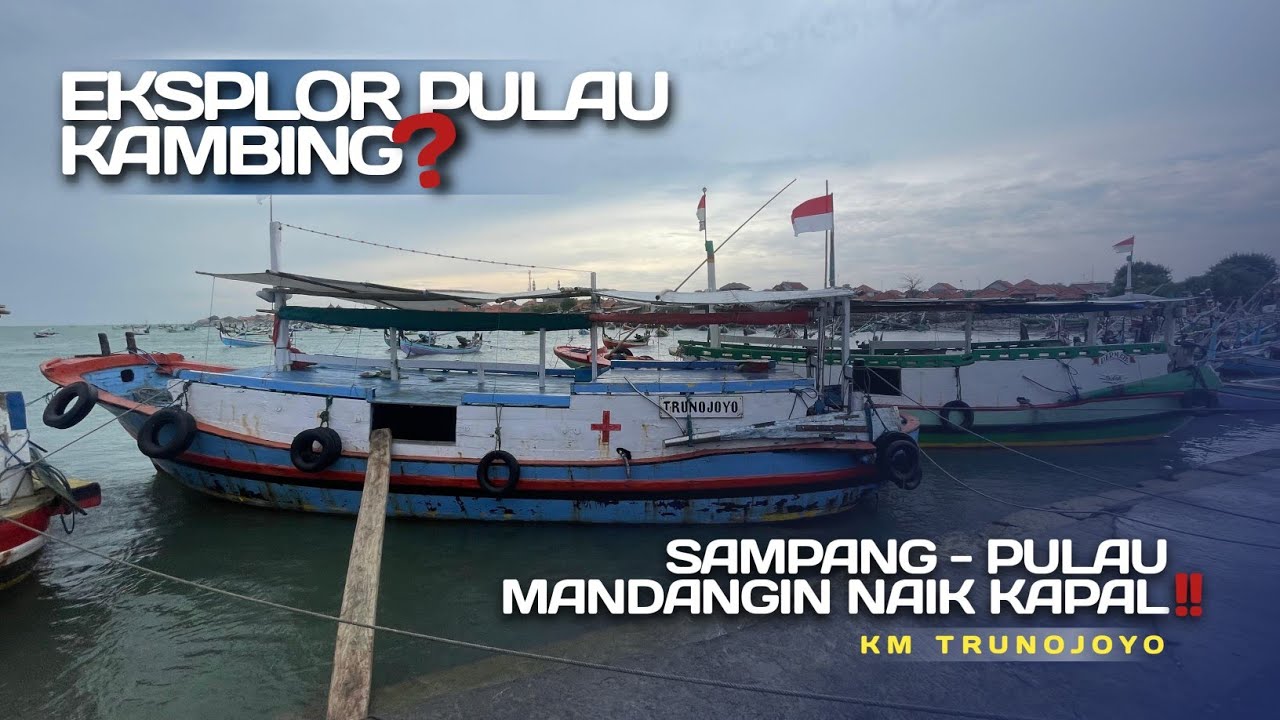 EKSPLOR PULAU KAMBING‼️PULAU PENDUDUK TERPADAT DI INDONESIA❓| Sampang - P Mandangin KM. TRUNOJOYO. 
