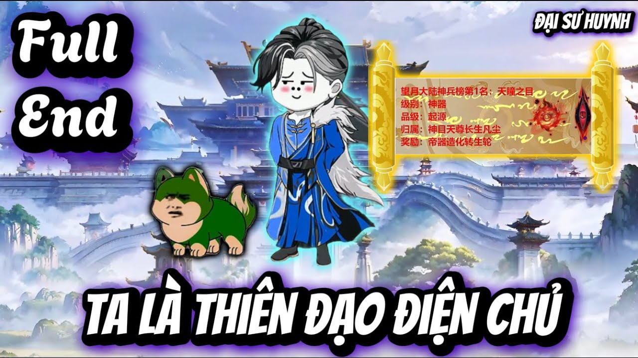 Full End | Ta Là Thiên Đạo Điện Chủ | Đại Sư Huynh