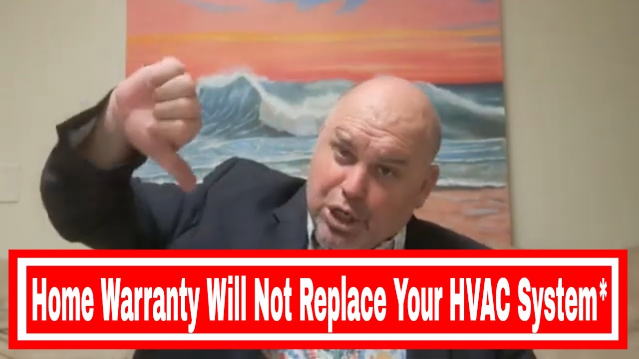 Why Home Warranties Are Useless - Home Warranty Will Not Buy You A HVAC System