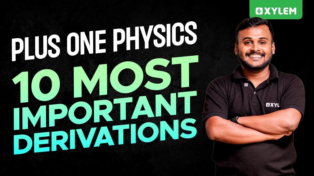Plus One Physics - 10 Most Important Derivations | Xylem Plus One