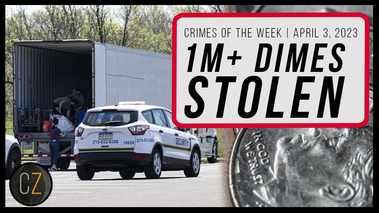 Crimes Of The Week: April 10, 2023  | Millions Of Dimes Stolen, Louisville Bank & MORE Crime News