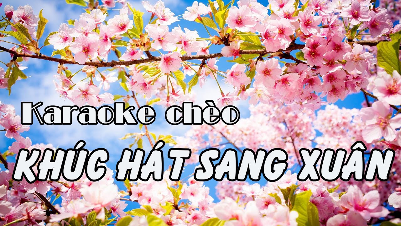 Karaoke chèo - Khúc hát sang xuân - Beat chuẩn dễ hát (Song ca nam nữ) - Chinh phụ