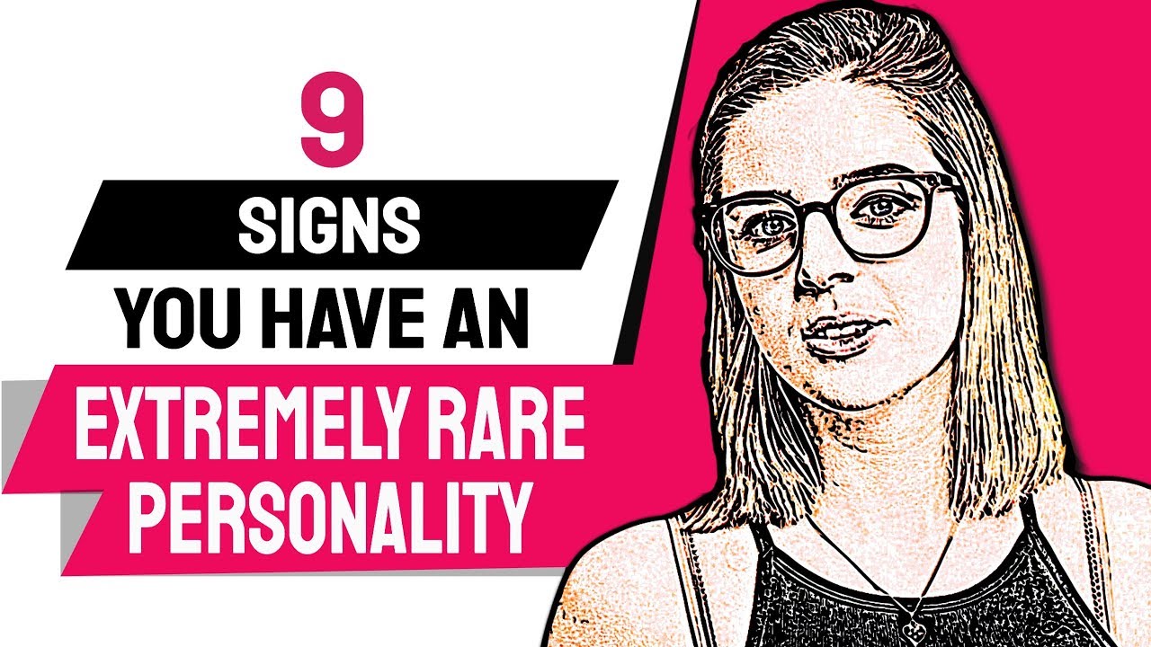 9 Signs You Have an Extremely Rare Personality