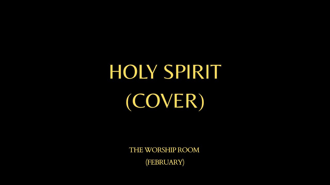 Holy SPIRIT (COVER)