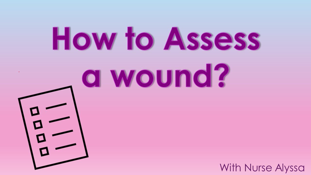 How to assess a wound