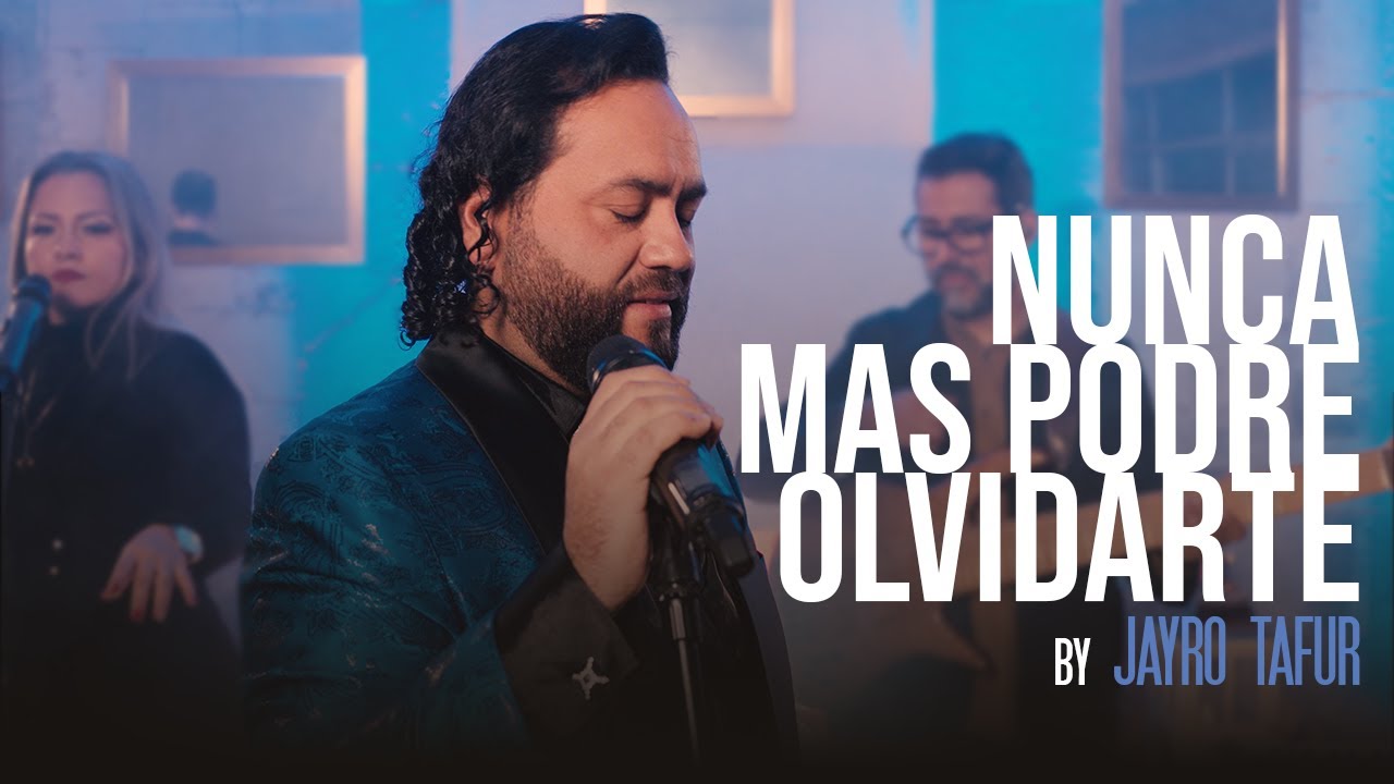 Nunca mas podre olvidarte by Jayro Tafur (En vivo)