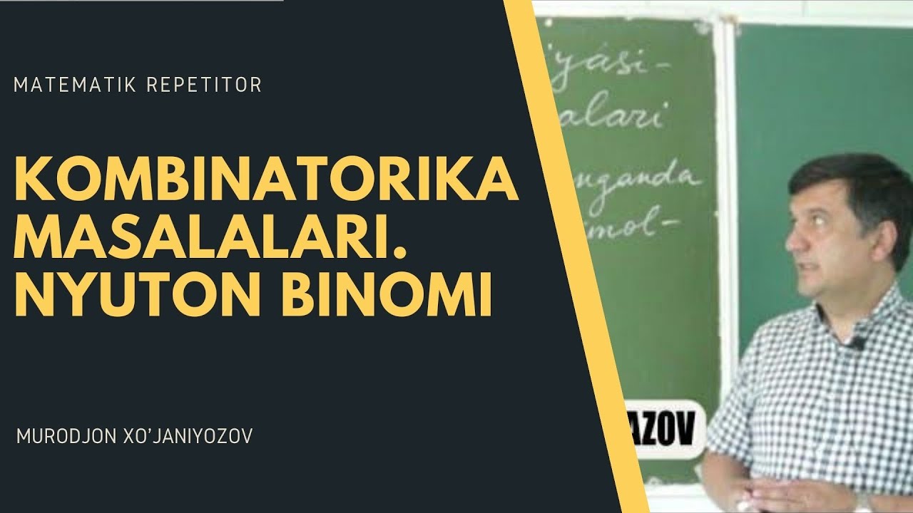17. Kombinatorika masalalari. Nyuton Binomi. Algebra 11 sinf