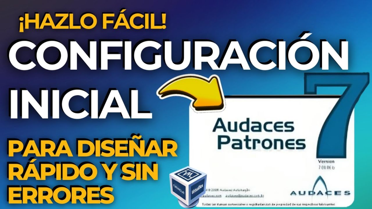 ¡Hazlo Fácil! Configuración Inicial de Audaces Patrones 7 Paso a Paso