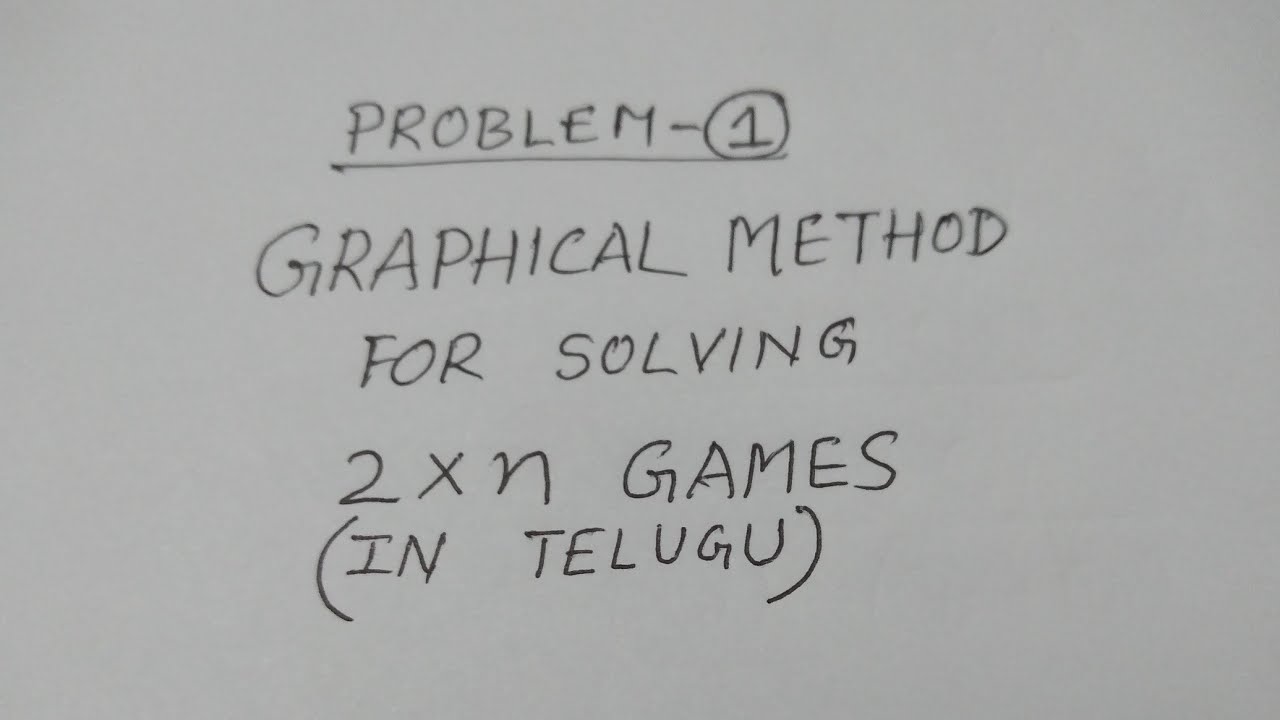Problem 1: Graphical method for 2×n Games || in Telugu || - BSc Statistics