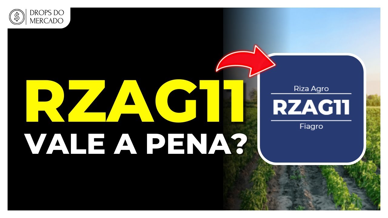 RZAG11 - VALE A PENA? AN&Aacute;LISE COMPLETA DO FIAGRO RIZA AGRO