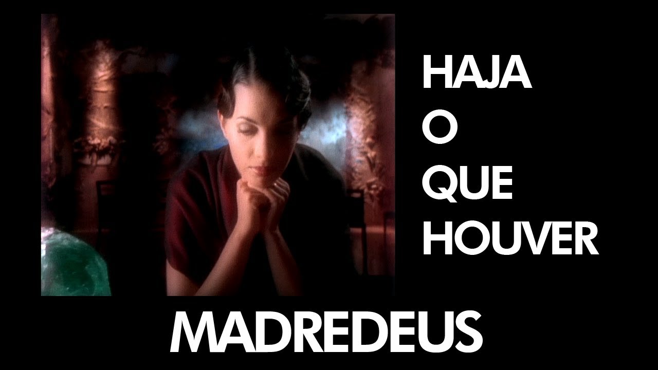 Madredeus - Haja O Que Houver