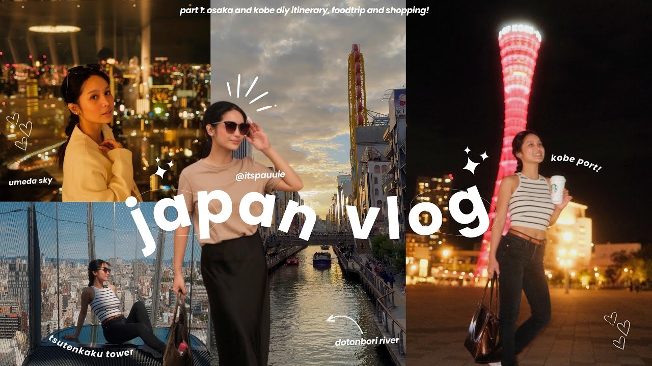 japan vlog 🇯🇵 part 1: osaka and kobe, diy itinerary, foodtrip and shopping! ✨