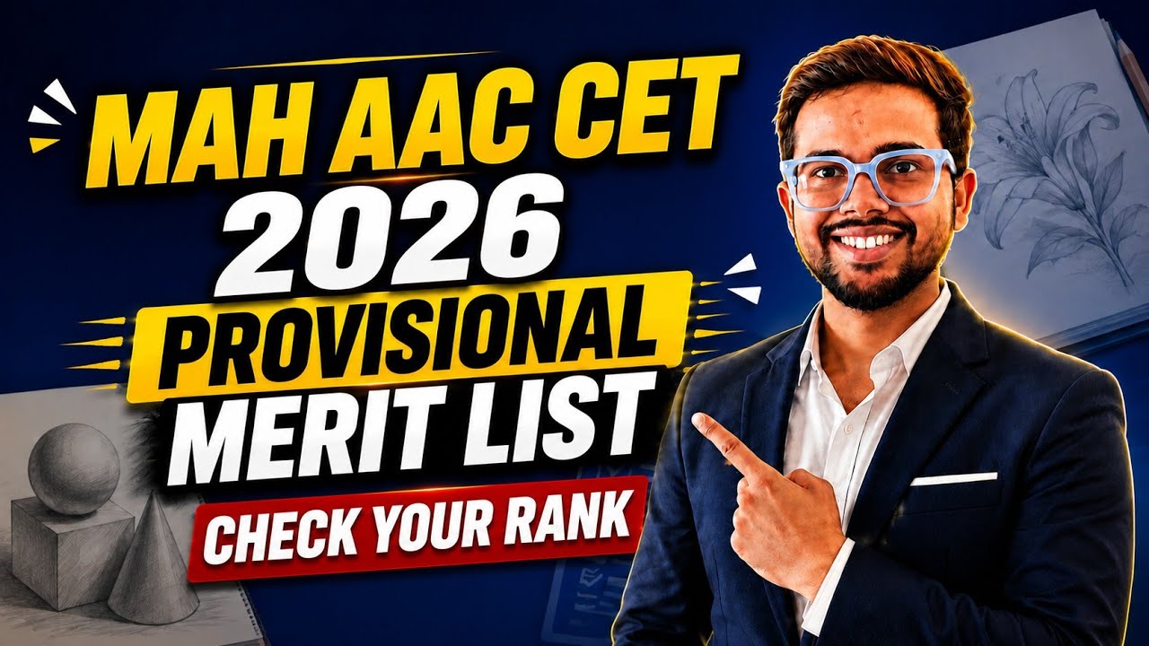 MAH AAC CET 2026 Provisional Merit List Out | Check Your Rank & Merit Position