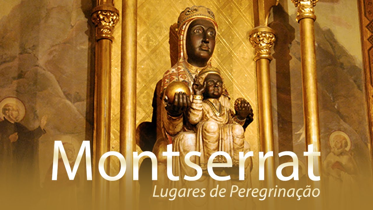 Catalunha - Espanha - Nossa Senhora de Montserrat - Lugares de Peregrinação