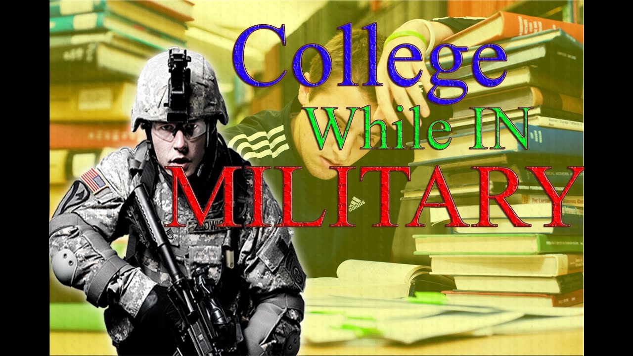 GOING TO COLLEGE WHILE IN MILITARY