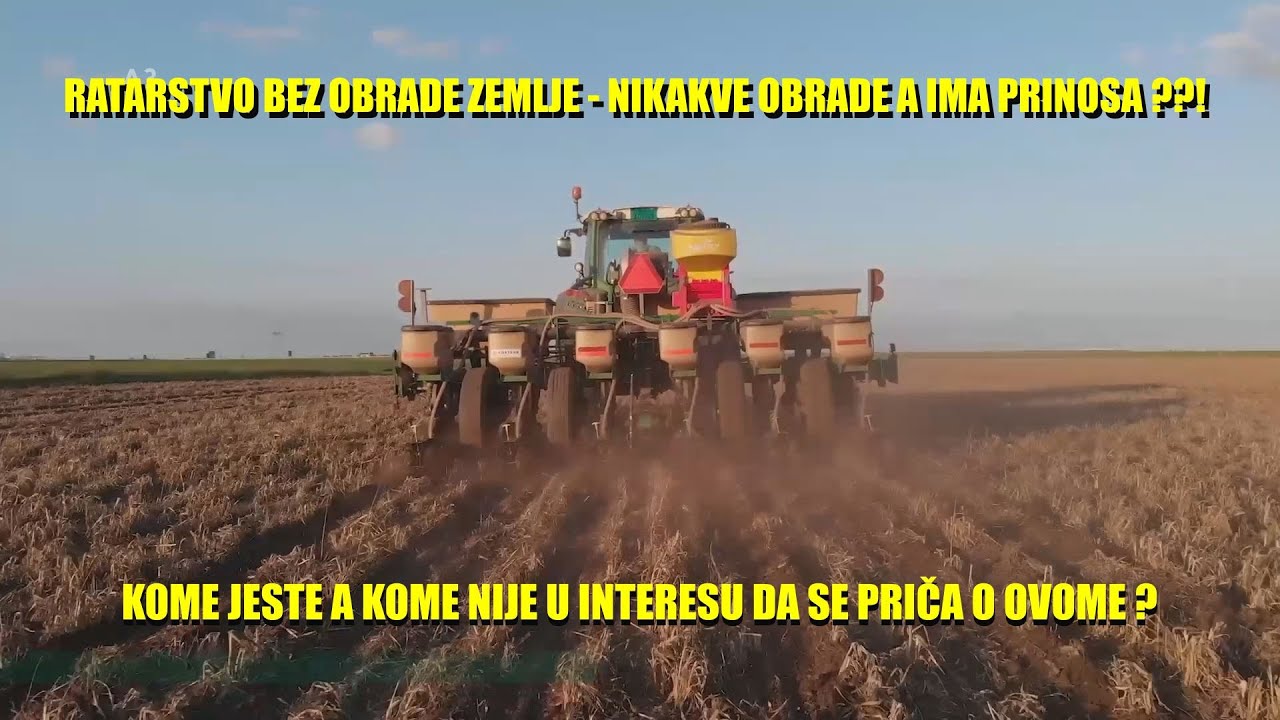 RATARSTVO ali BEZ OBRADE ZEMLJE  - sva mehanizacija SEJALICA I PRSKALICA - kako to radi ?? Moguće ?