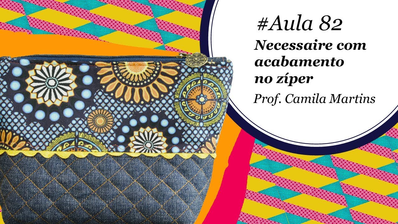 Patch & Arte com Lanmax - #aula82 - Necessaire com acabamento no zíper