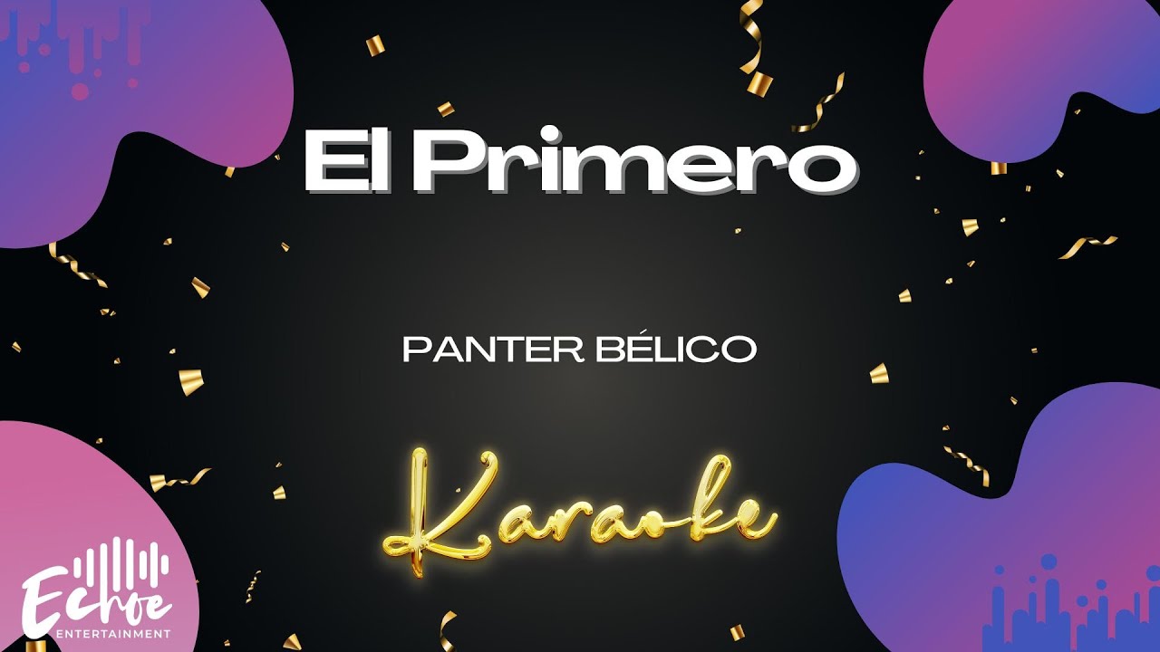 Panter Bélico - El Primero (Versión Karaoke)