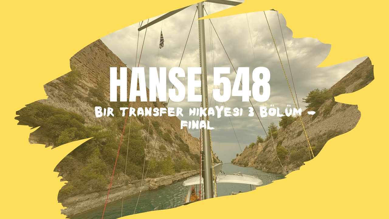 Bir Transfer hikayesi Hanse 548 - Korint kanalı ve final