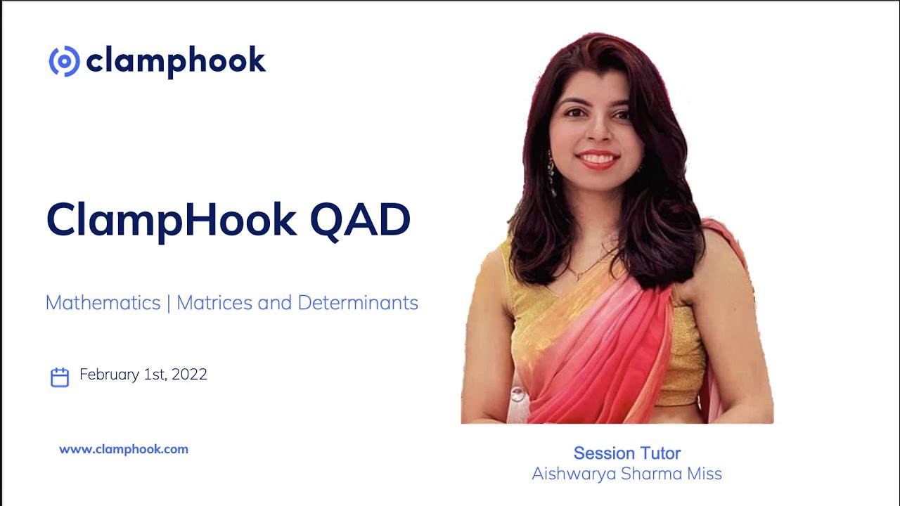 ClampHook QAD | Mathematics | Algebra | Matrices and Determinants | Aishwarya Miss