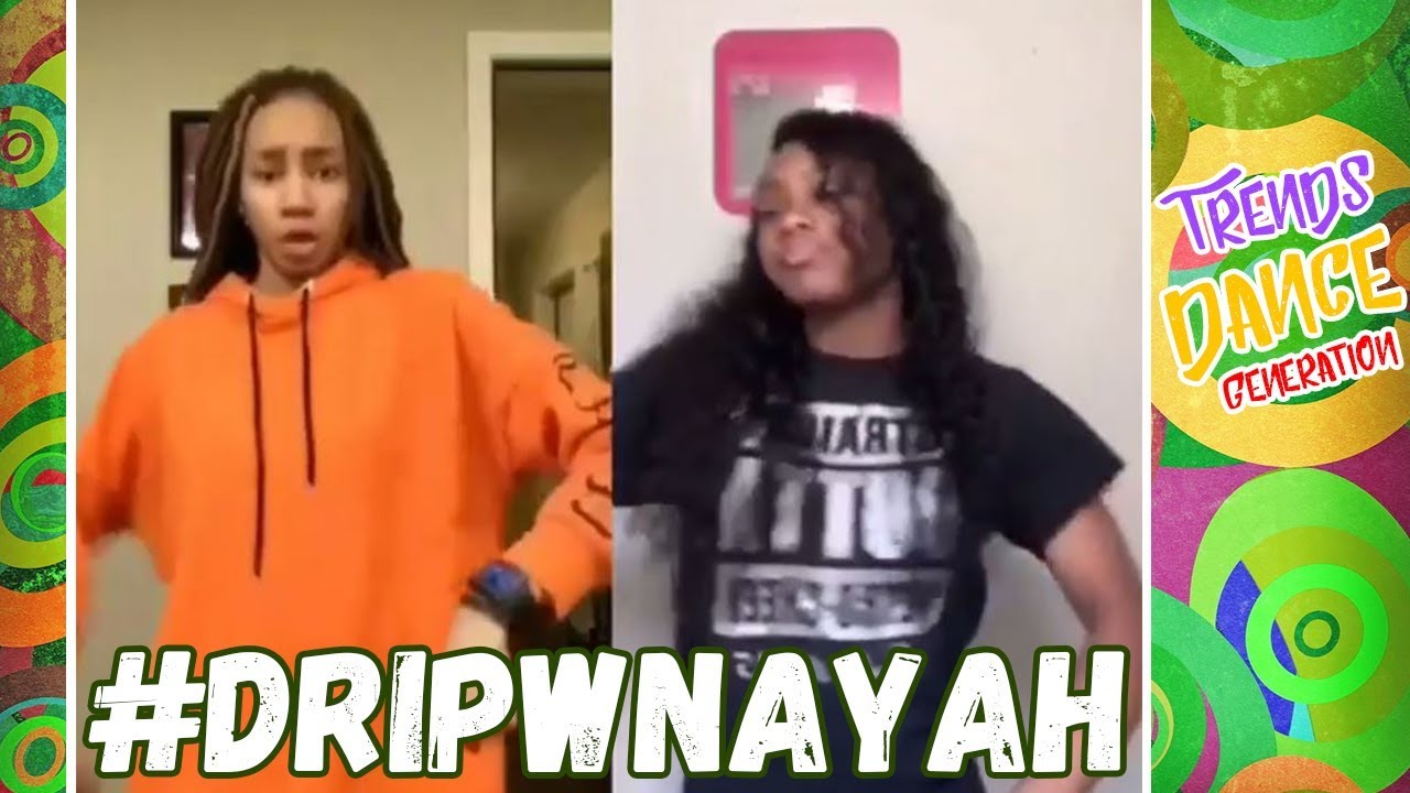 DRIP OR DROWN Challenge Dance Compilation #DripWNayah #trendsdance
