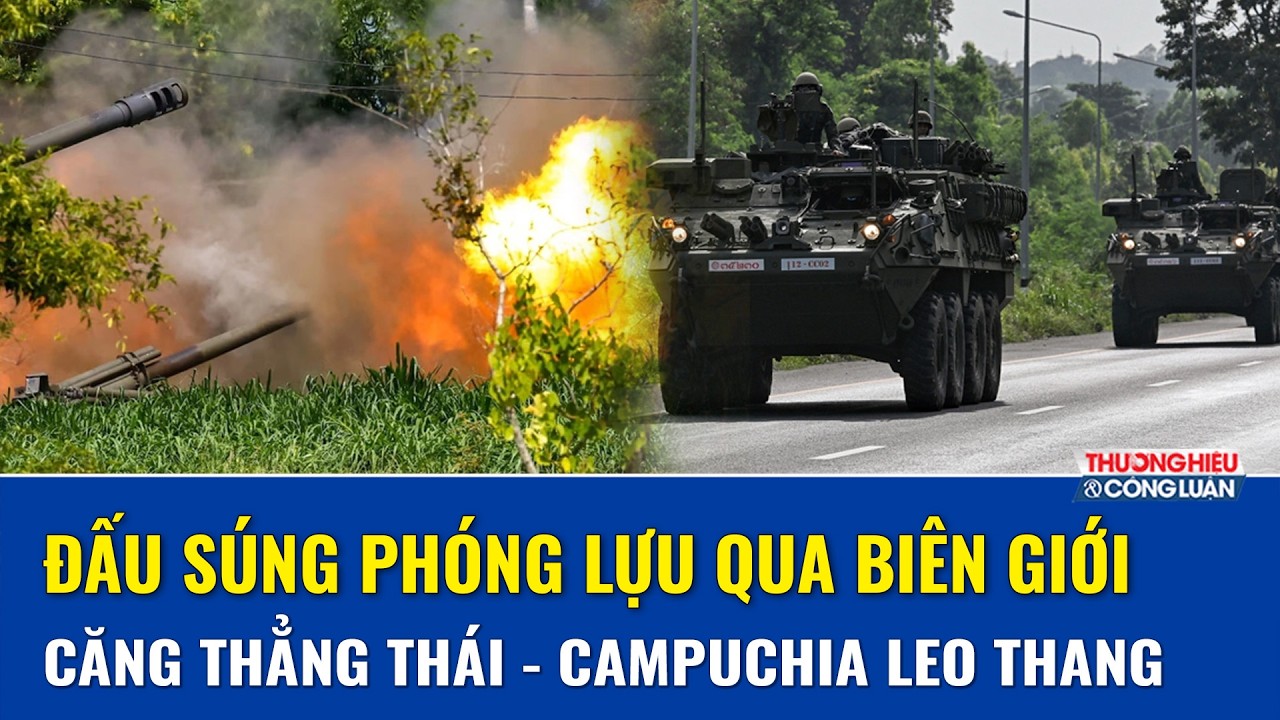 Thái Lan - Campuchia đấu súng phóng lựu qua biên giới, thỏa thuận hòa bình trên bờ tan vỡ? | THCL