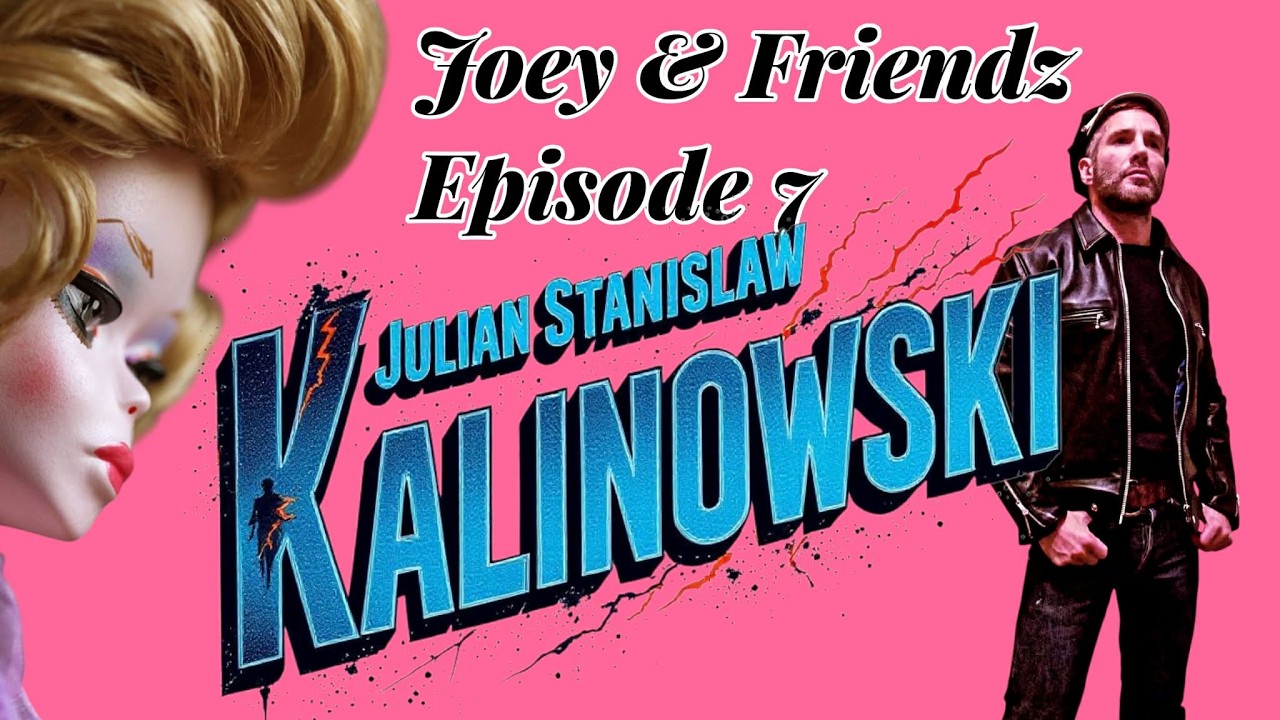 Joey and Friendz episode 7 Julian Stanislaw Kalinowski indie doll artist