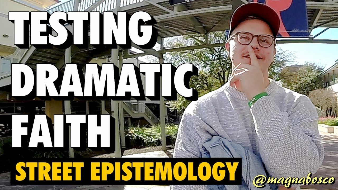 Street Epistemology: Will | Testing Dramatic Faith