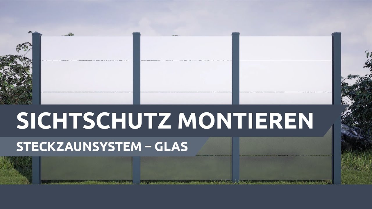 Sichtschutz montieren: Steckzaunsystem – Glas-Füllung
